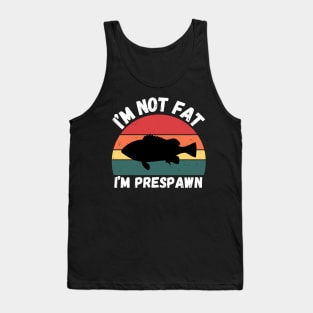 I'M Not Fat I'M Prespawn Tank Top